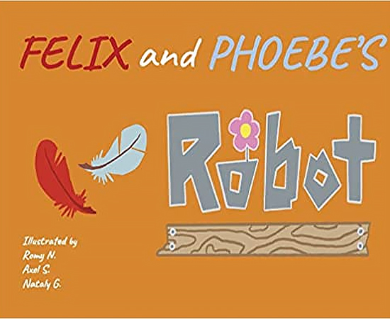 Cover for a self-published children's book, Felix and Phoebe's Robot.